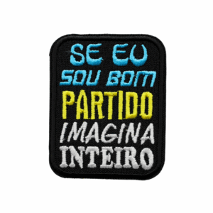 Se eu sou bom partido imagina inteiro.