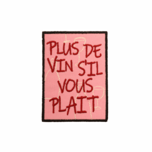 Emblema Bordado França – Plus de vin s'il vous plait